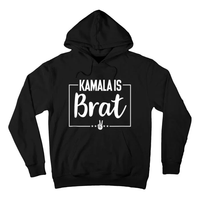 Kamala Is Brat Tall Hoodie