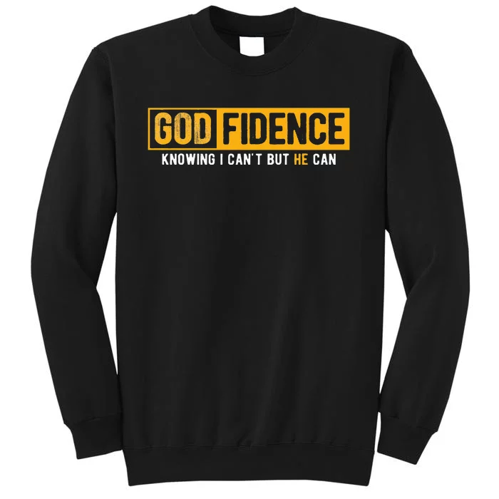 Knowing I Cant But He Can Christian Religious Jesus Tall Sweatshirt