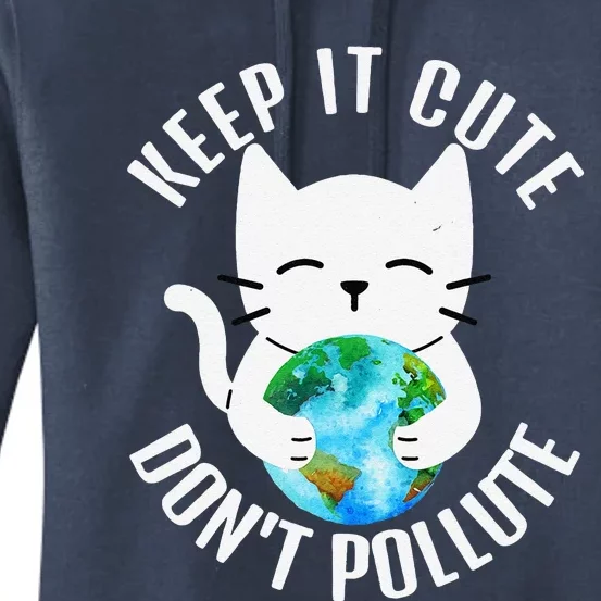 KEEP IT CUTE DON'T POLLUTE Cat Earth Day Women Women's Pullover Hoodie