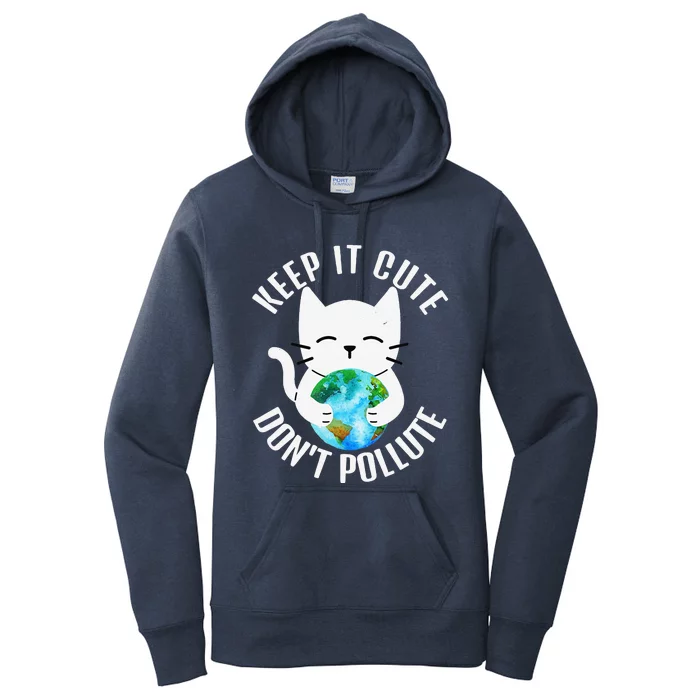 KEEP IT CUTE DON'T POLLUTE Cat Earth Day Women Women's Pullover Hoodie