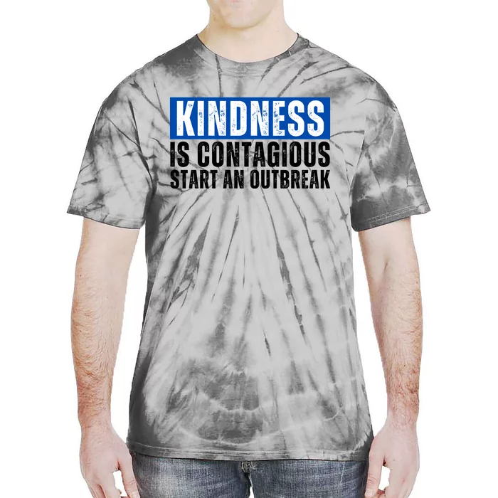 Kindness Is Contagious Start An Outbreak Tie-Dye T-Shirt