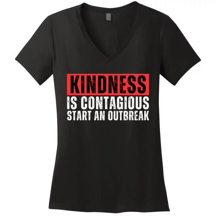 Kindness Is Contagious Start An Outbreak Women's V-Neck T-Shirt