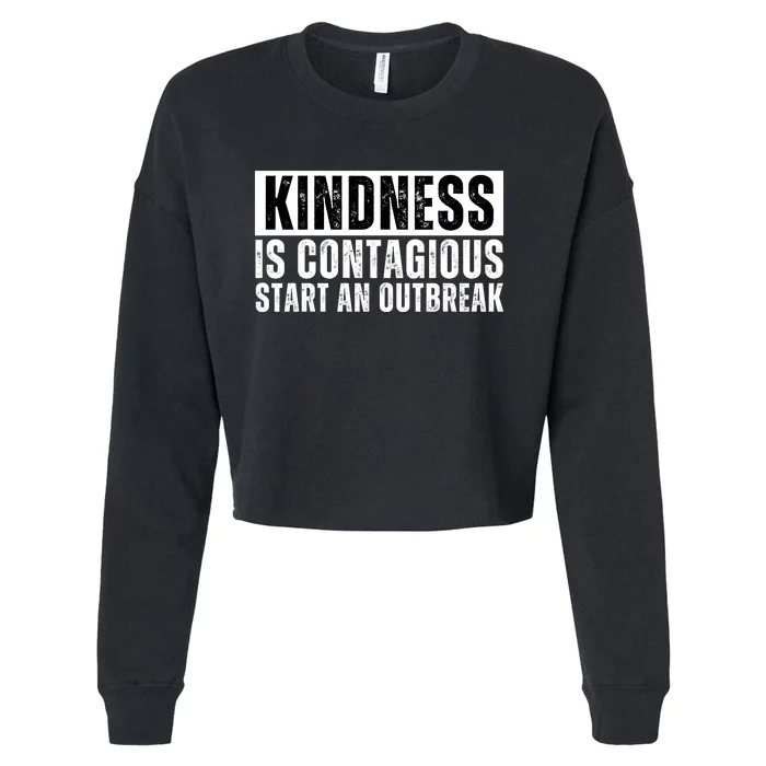 Kindness Is Contagious Start An Outbreak Cropped Pullover Crew