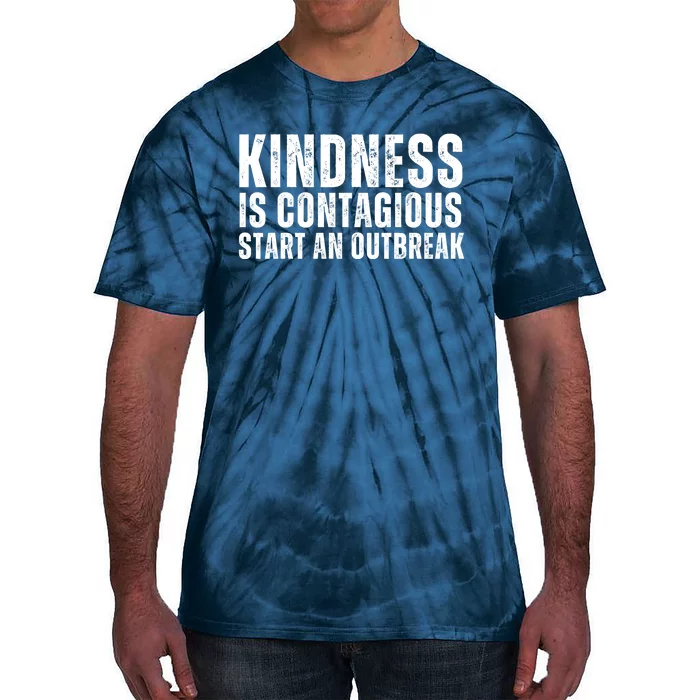 Kindness Is Contagious Start An Outbreak Tie-Dye T-Shirt