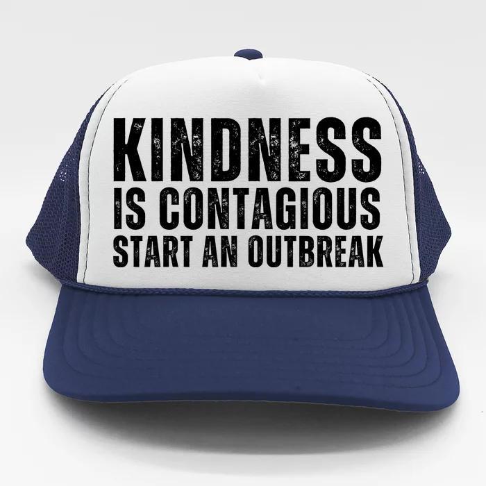 Kindness Is Contagious Start An Outbreak Trucker Hat