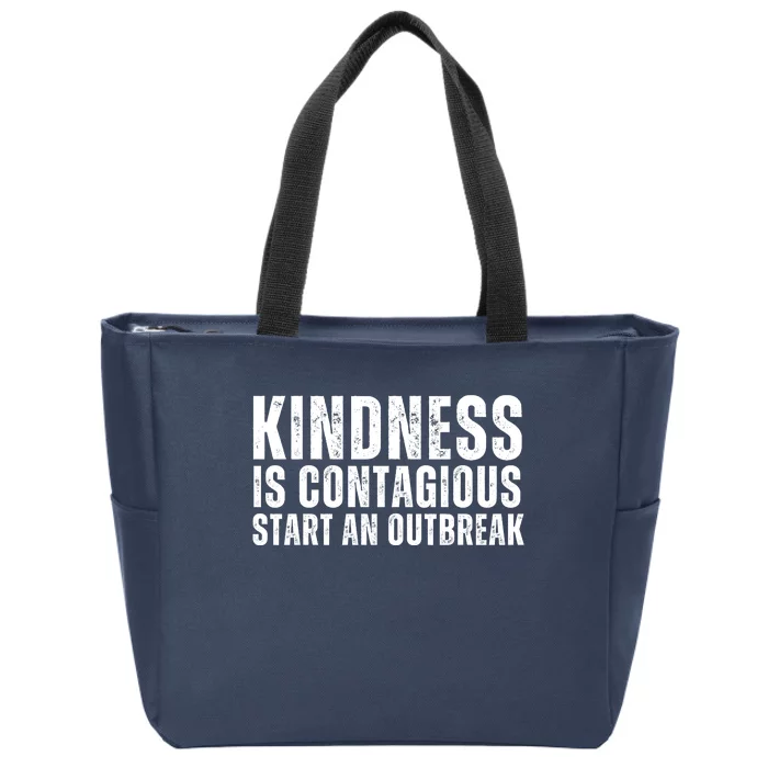 Kindness Is Contagious Start An Outbreak Zip Tote Bag