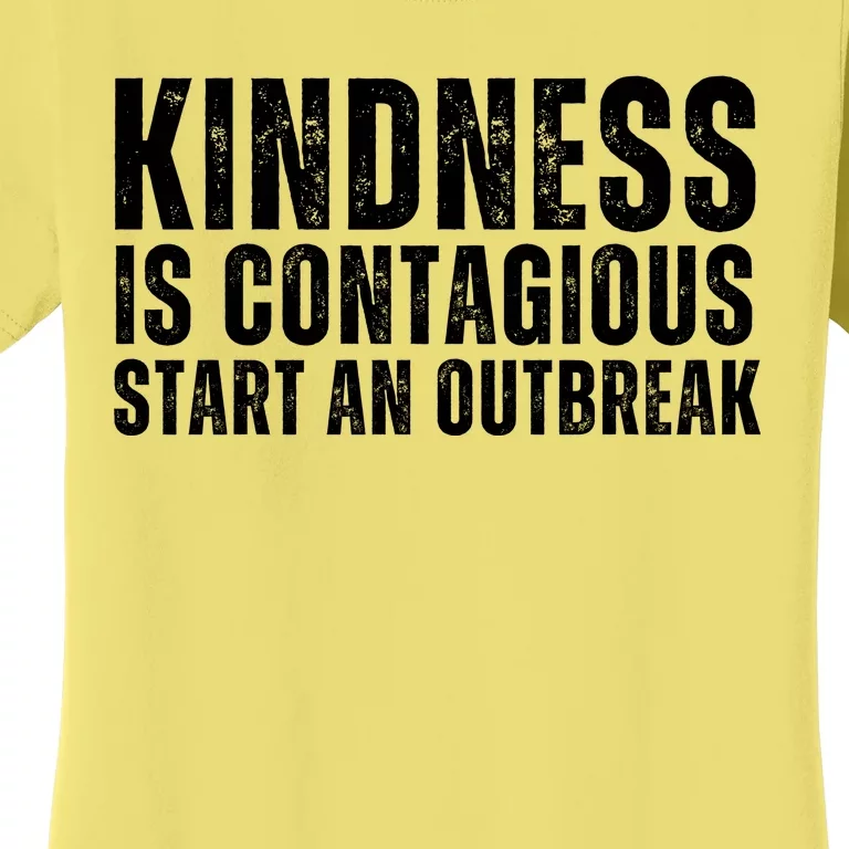 Kindness Is Contagious Start An Outbreak Women's T-Shirt