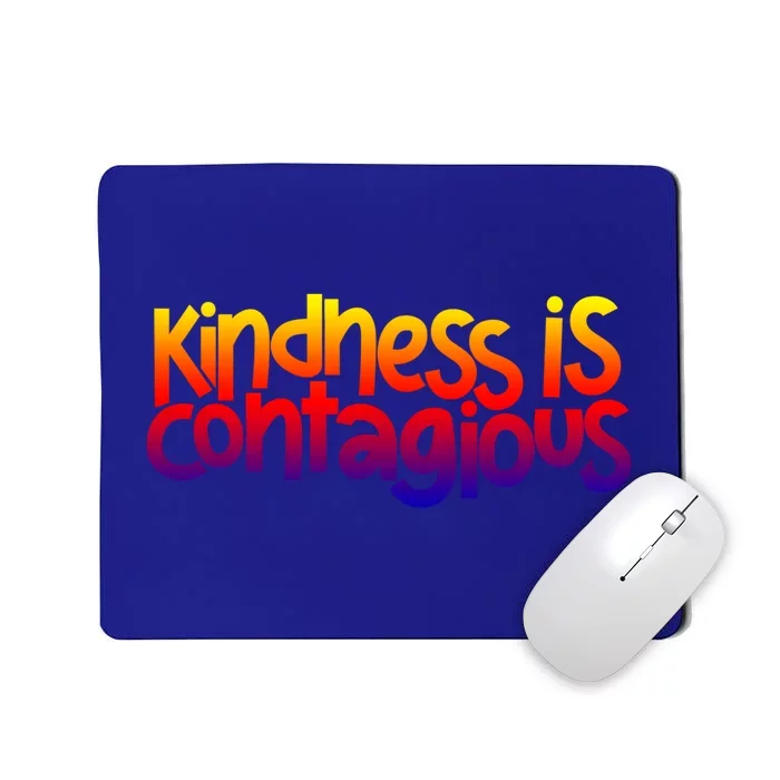 Kindness Is Contagious Anti Bullying Week Unity Day Cool Gift Mousepad