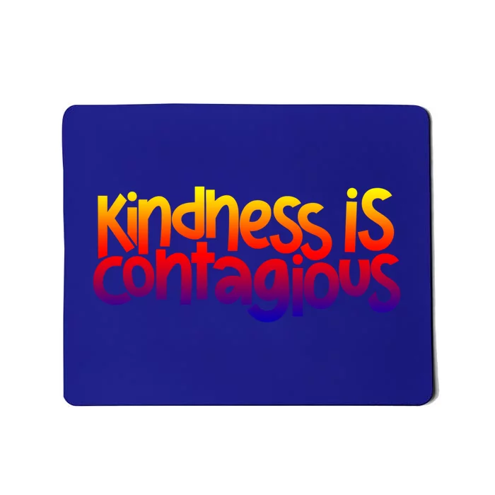 Kindness Is Contagious Anti Bullying Week Unity Day Cool Gift Mousepad