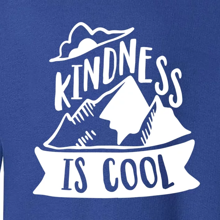 Kindness Is Cool Anti Bullying Kind Week Unity Day Gift Toddler Sweatshirt