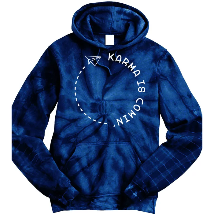 Karma Is Comin' Tie Dye Hoodie