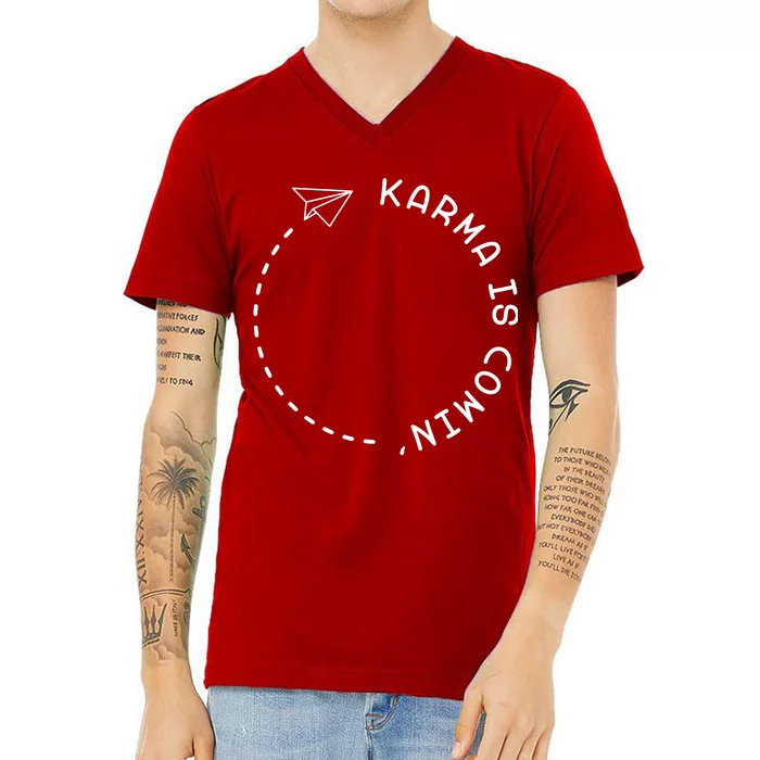 Karma Is Comin' V-Neck T-Shirt