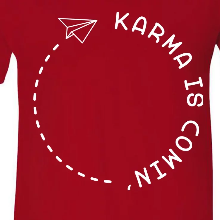 Karma Is Comin' V-Neck T-Shirt