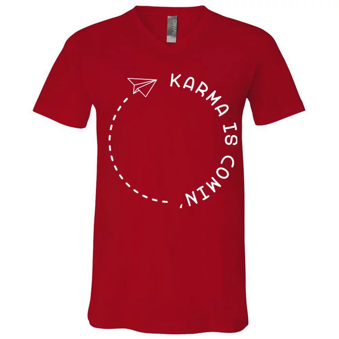 Karma Is Comin' V-Neck T-Shirt