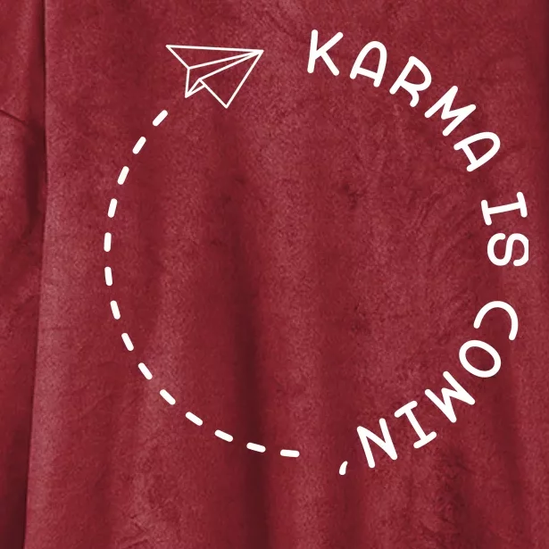 Karma Is Comin' Hooded Wearable Blanket