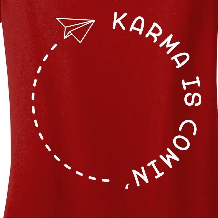 Karma Is Comin' Women's V-Neck T-Shirt