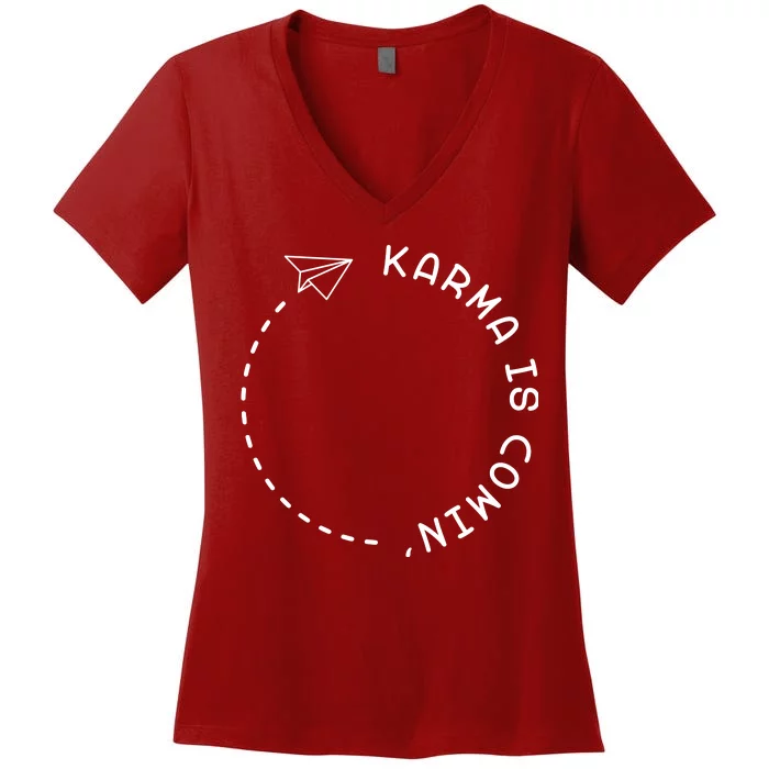 Karma Is Comin' Women's V-Neck T-Shirt