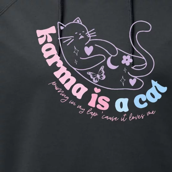 Karma Is Cat Purring In My Lap Cause It Loves Me Performance Fleece Hoodie