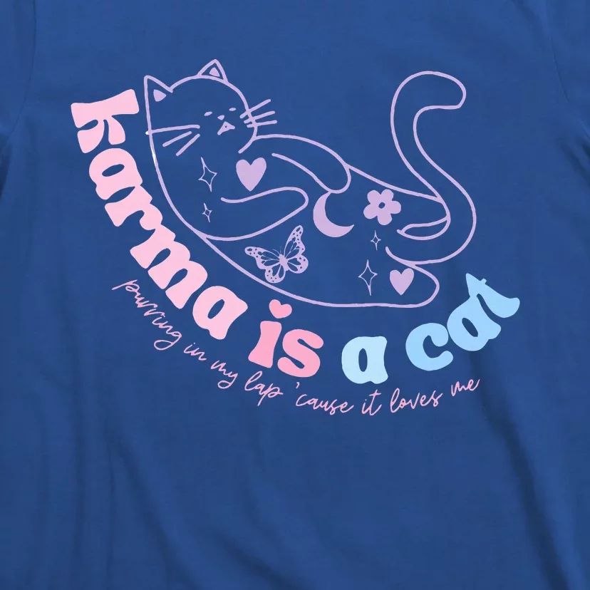 Karma Is Cat Purring In My Lap Cause It Loves Me T-Shirt