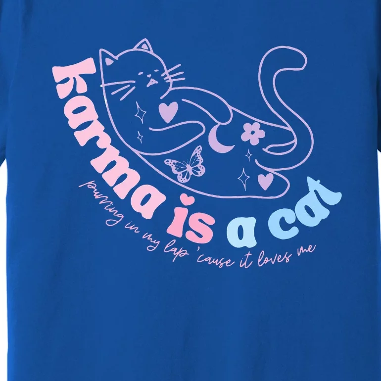 Karma Is Cat Purring In My Lap Cause It Loves Me Premium T-Shirt