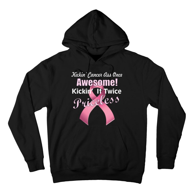 Kickin' Cancer's Ass One Awesome Twice Priceless Hoodie