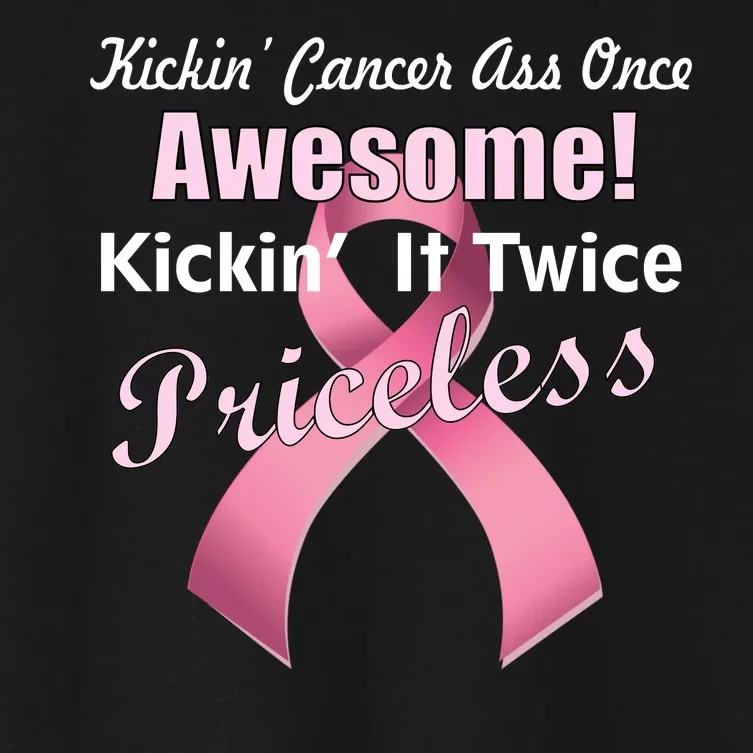 Kickin' Cancer's Ass One Awesome Twice Priceless Women's Crop Top Tee