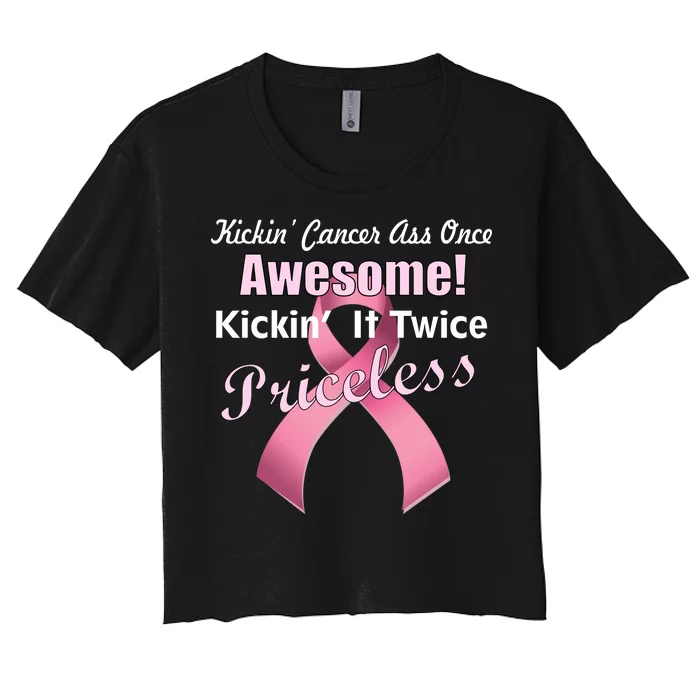 Kickin' Cancer's Ass One Awesome Twice Priceless Women's Crop Top Tee