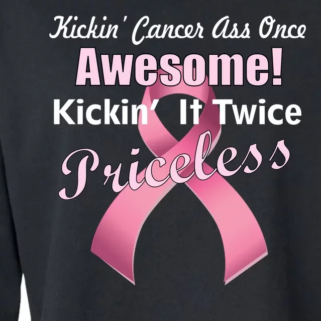 Kickin' Cancer's Ass One Awesome Twice Priceless Cropped Pullover Crew