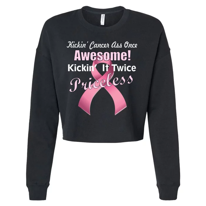 Kickin' Cancer's Ass One Awesome Twice Priceless Cropped Pullover Crew