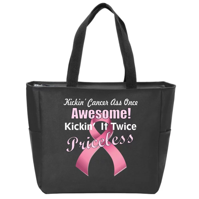 Kickin' Cancer's Ass One Awesome Twice Priceless Zip Tote Bag