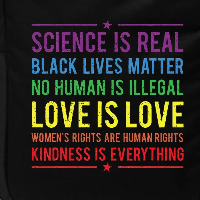 Kindness Is EVERYTHING Science Is Real Love Is Love Impact Tech Backpack