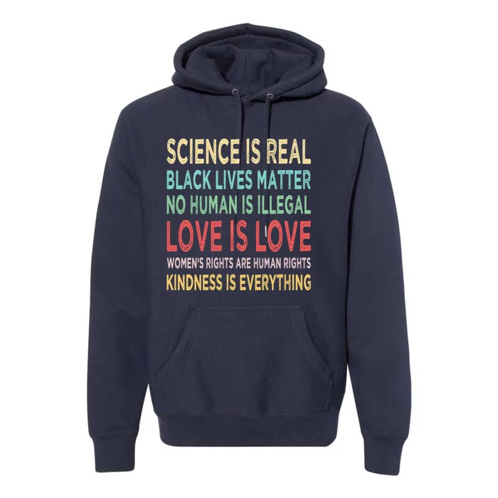 Kindness Is Everything Science Is Real Love Is Love Premium Hoodie