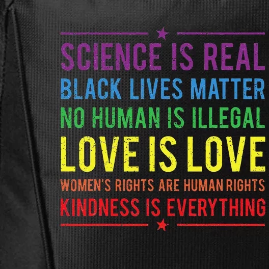 Kindness Is EVERYTHING Science Is Real Love Is Love City Backpack