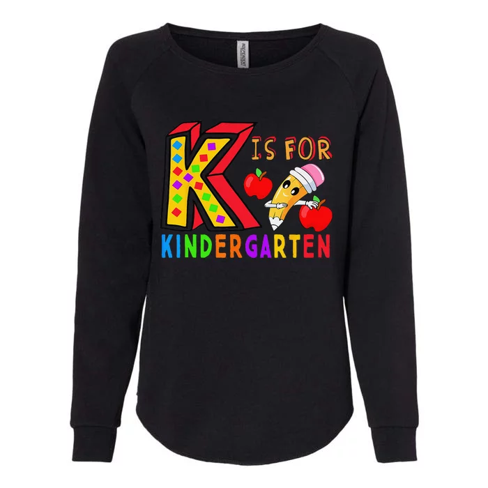 K Is For Kindergarten Student Teacher First Day Of School Womens California Wash Sweatshirt