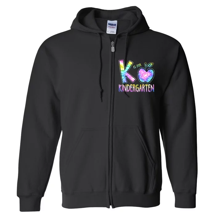 K Is For Kindergarten Teacher Tie Dye Back To School Kinder Full Zip Hoodie