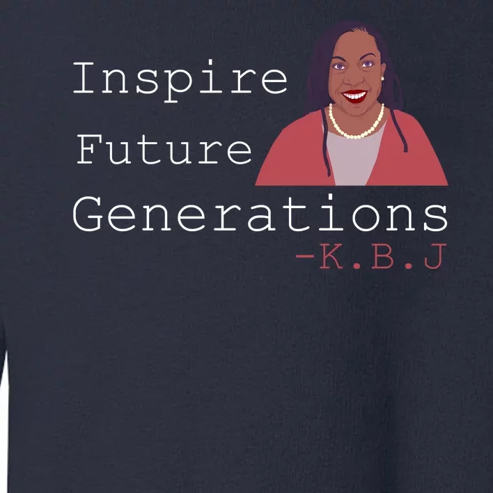 KBJ Inspire Future Generations Quote Toddler Sweatshirt