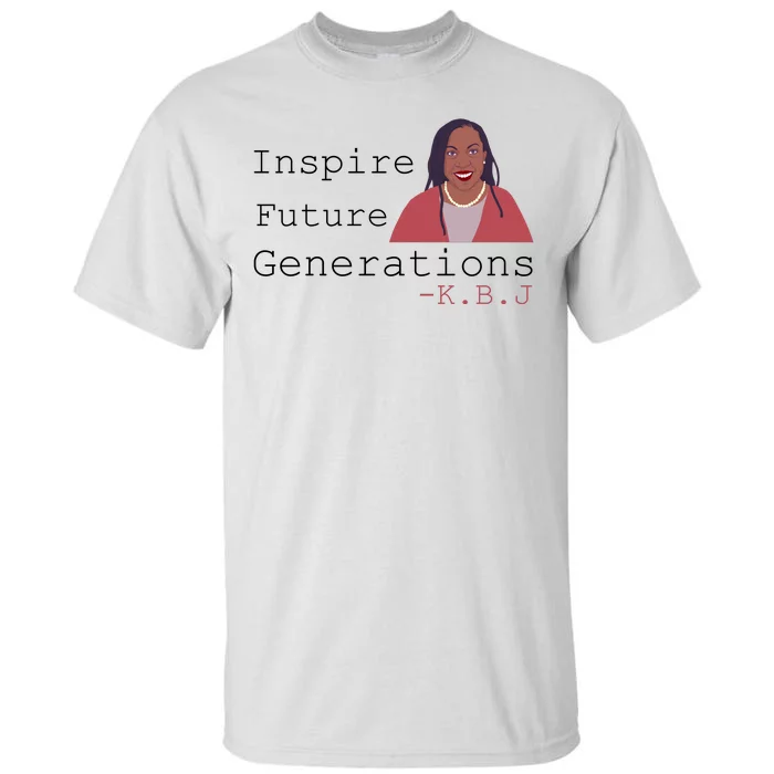 KBJ Inspire Future Generations Quote Tall T-Shirt