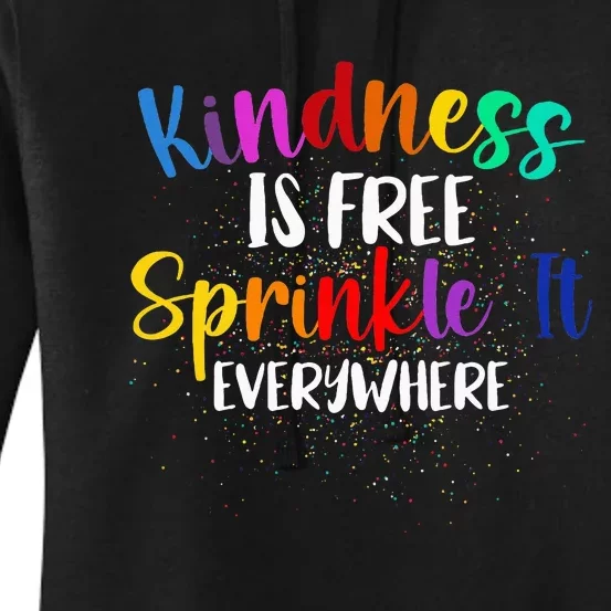 Kindness Is Free Sprinkle It Everywhere Be Kind Women's Pullover Hoodie