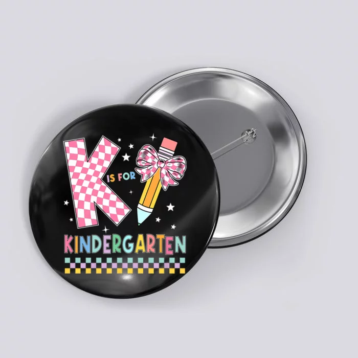 K Is For Kindergarten Teacher Coquette Bow Back To School Button