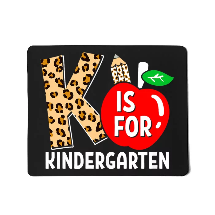 K Is For Kindergarten Leopard Teacher Back To School Kinder Mousepad