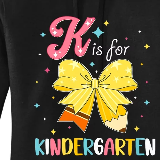 K Is For Kindergarten Back To School Coquette Bow Kinder Women's Pullover Hoodie