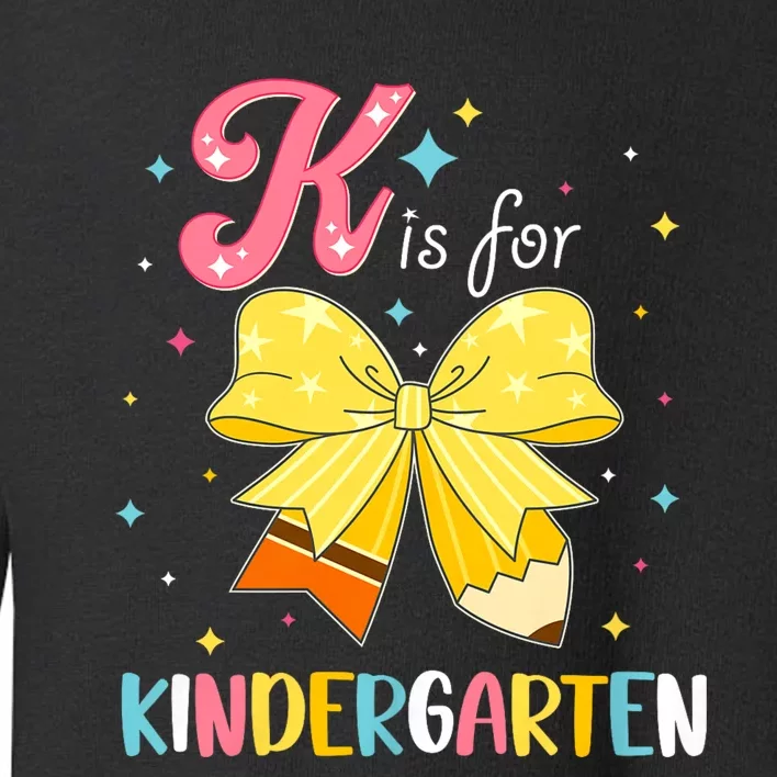 K Is For Kindergarten Back To School Coquette Bow Kinder Toddler Sweatshirt