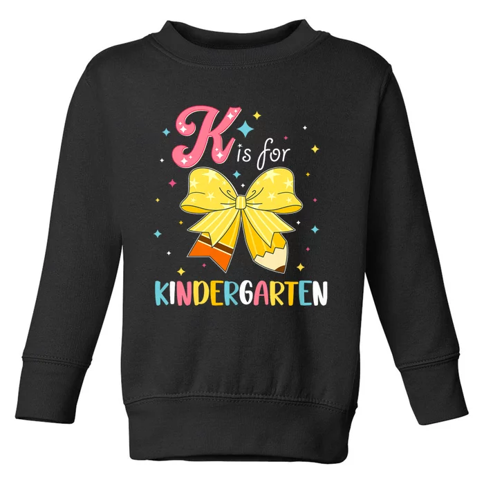 K Is For Kindergarten Back To School Coquette Bow Kinder Toddler Sweatshirt