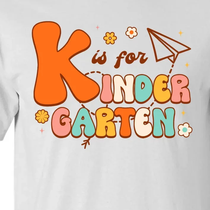 K Is For Kindergarten Teacher Retro Back To School Student Tall T-Shirt