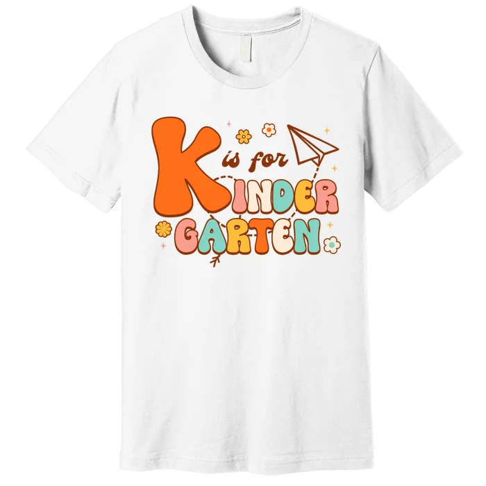 K Is For Kindergarten Teacher Retro Back To School Student Premium T-Shirt