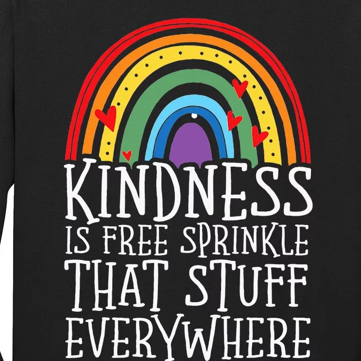 Kindness Is Free Sprinkle That Stuff Everywhere No Bullying Tall Long Sleeve T-Shirt