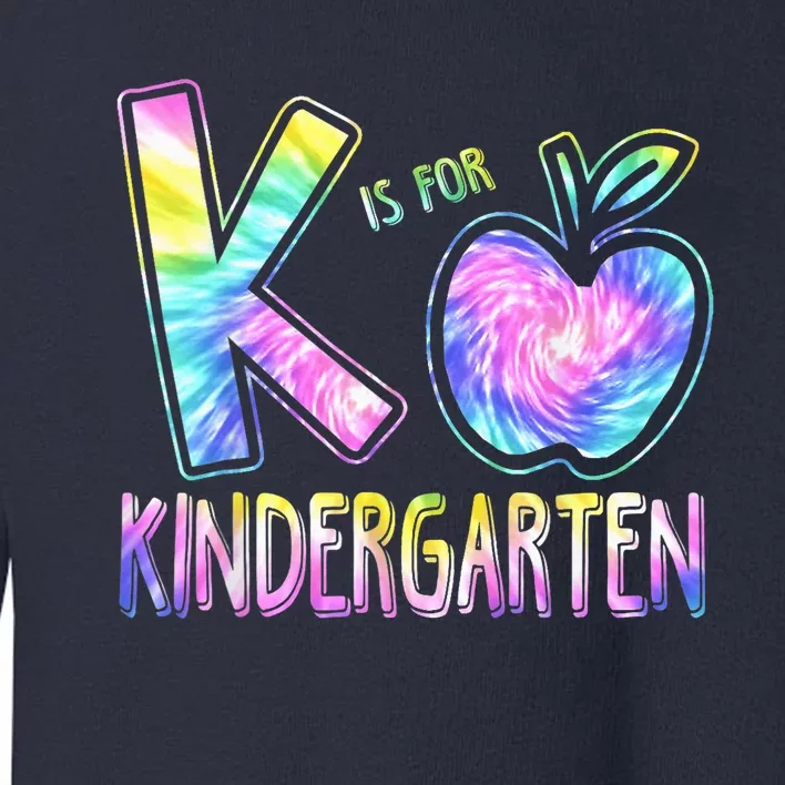 K Is For Kindergarten Teacher Tie Dye Back to School Kinder Toddler Sweatshirt