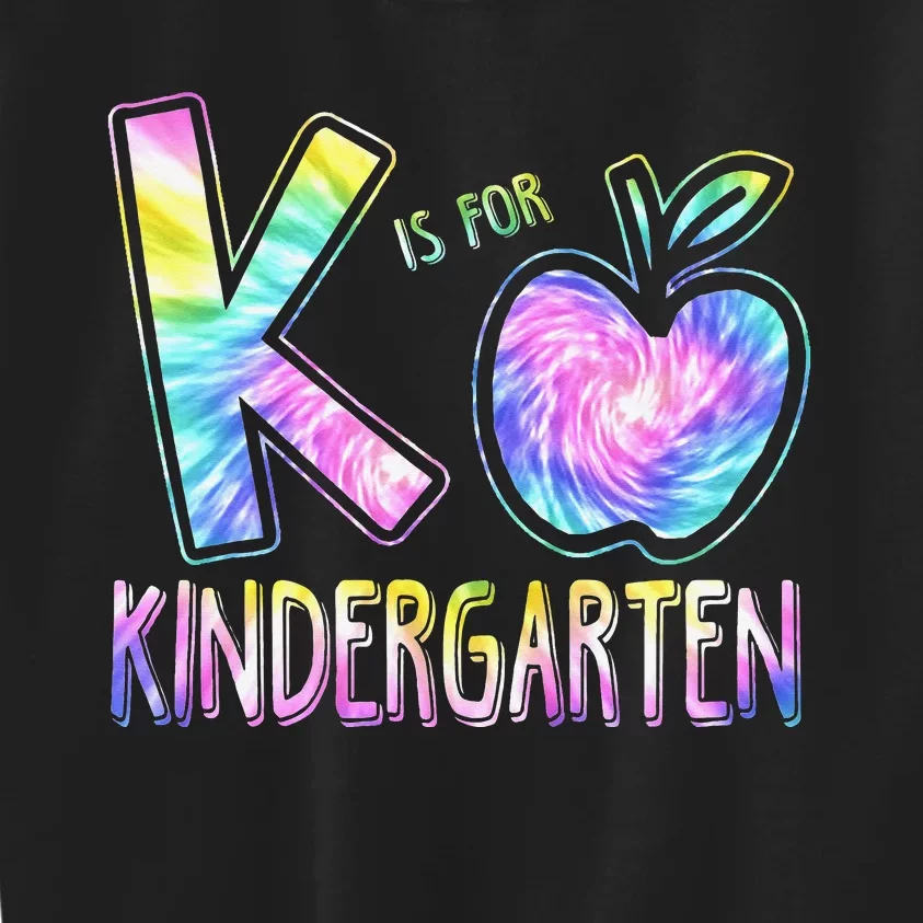 K Is For Kindergarten Teacher Tie Dye Back to School Kinder Kids Sweatshirt