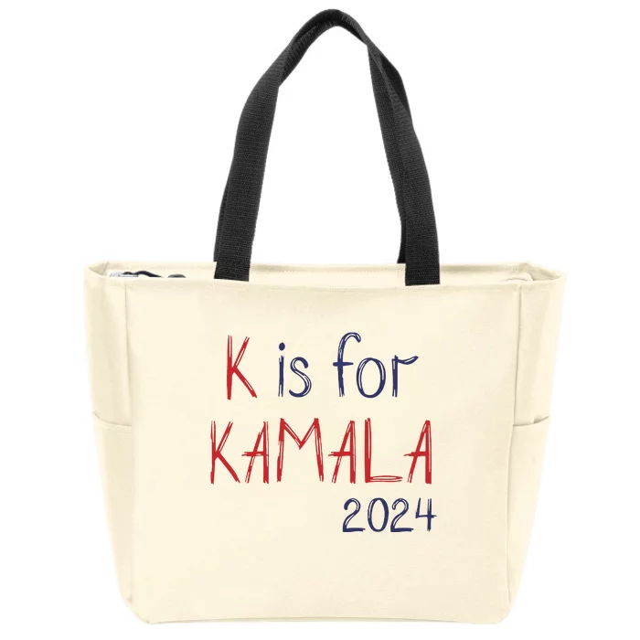 K Is For Kamala 2024 President Kamala Harris Zip Tote Bag