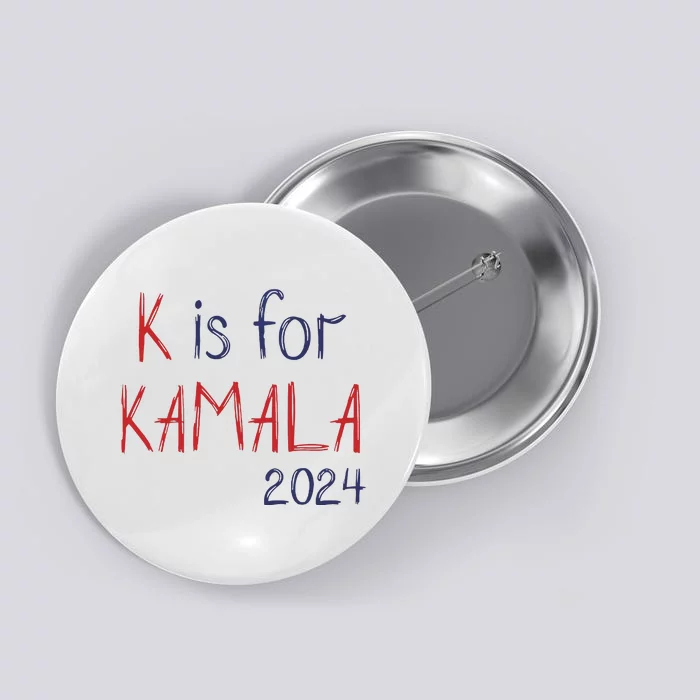 K Is For Kamala 2024 President Kamala Harris Button